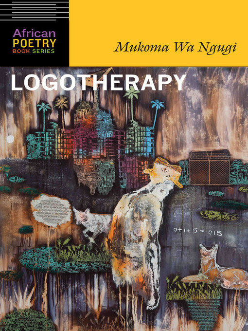 Title details for Logotherapy by Mukoma Wa Ngugi - Available